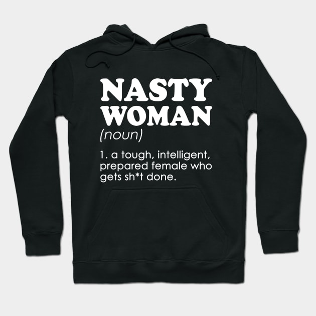 Nasty Woman Dictionary Definition Hoodie by TikOLoRd